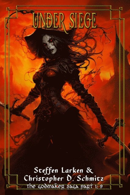 Steffen Larken, Christopher Schmitz - Under Siege  (The Godmaker Saga pt1), E-bok