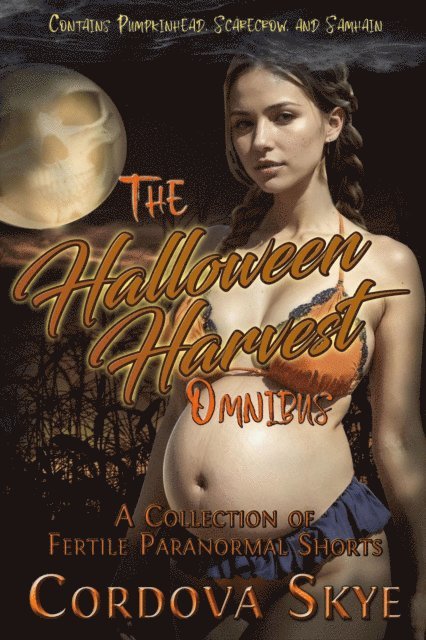 Halloween Harvest Omnibus (A Collection of Fertile Paranormal Shorts)