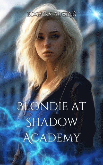 EDGARS AUZINS - Blondie at shadow academy, E-bok