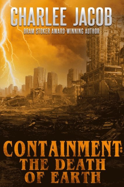 Charlee Jacob - Containment: The Death of Earth, E-bok
