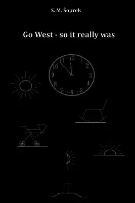 Srecko Soprek - Go West - so it really was, Häftad. Tillgänglighet: Lägg i varukorg