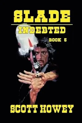 Scott Howey - Slade - Indebted - Book Five, Häftad. Tillgänglighet: Lägg i varukorg