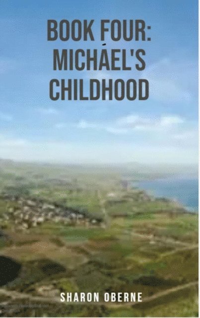 Sharon Oberne - Book Four:  Michael's Childhood, E-bok