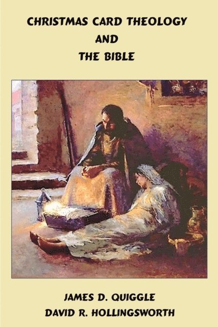 James D. Quiggle - Christmas Card Theology and the Bible, E-bok