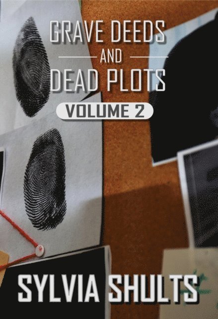 Sylvia Shults - Grave Deeds and Dead Plots, Volume 2, E-bok