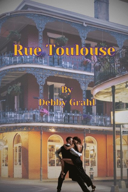 Debby Grahl - Rue Toulouse, E-bok