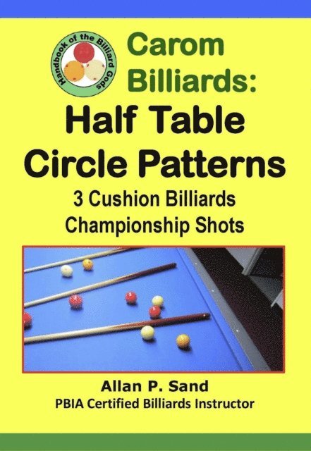 Allan P. Sand - Carom Billiards: Half Table Circle Patterns - 3-Cushion Billiards Championship Shots, E-bok