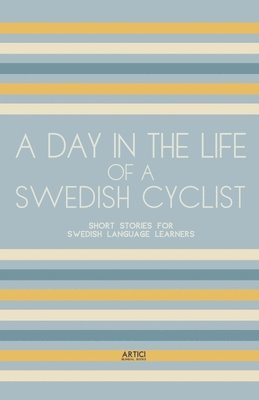 Artici Bilingual Books - Day In The Life Of A Swedish Cyclist, Häftad