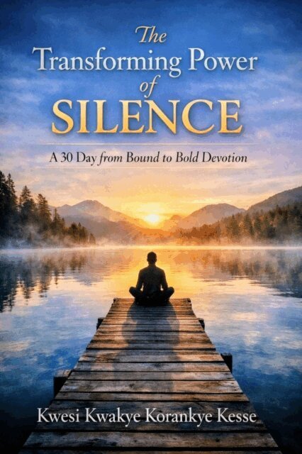 KWESI KWAKYE KORANKYE KESSE - Transforming Power of Silence, E-bok