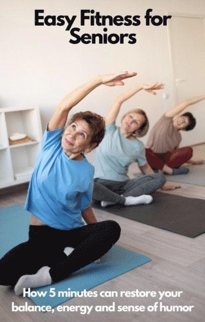 Jordan Rivers - Easy Fitness for Seniors, E-bok. Tillgänglighet: Lägg i varukorg