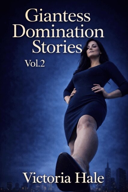 Victoria Hale - Giantess Domination Stories Vol.2, E-bok. Tillgänglighet: Lägg i varukorg