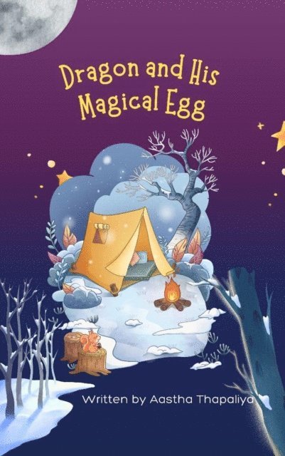 Aastha Thapaliya - Dragon and His Magical Egg, E-bok