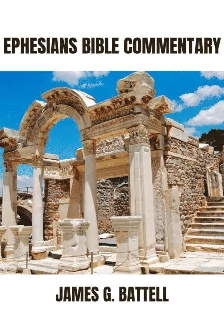 James Battell - Ephesians KJV Bible Commentary, E-bok. Tillgänglighet: Lägg i varukorg