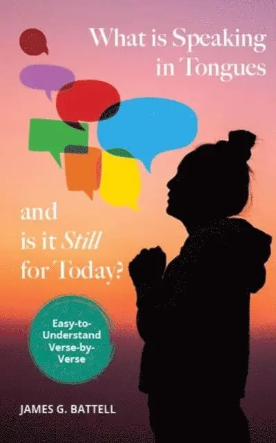 James Battell - What Is Speaking In Tongues And Is It Still For Today?, E-bok. Tillgänglighet: Lägg i varukorg