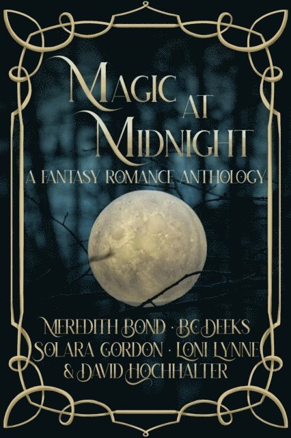 David Hochhalter, Loni Lynne, B.C. Deeks, Solara Gordon, Meredith Bond - Magic at Midnight, E-bok. Tillgänglighet: Lägg i varukorg
