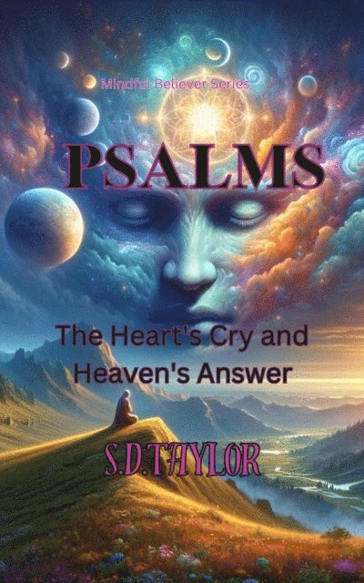 SDTaylor - Praying the Psalms:the Hearts Cry and Heaven's Answer, E-bok
