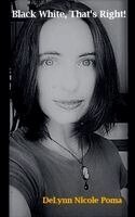 Delynn Nicole Poma - Black White, That's Right!, Häftad. Tillgänglighet: Lägg i varukorg