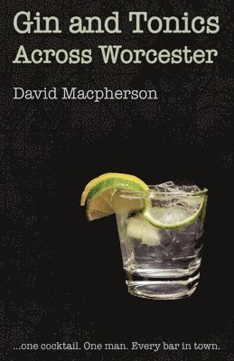 David MacPherson - Gin and Tonics Across Worcester, Häftad