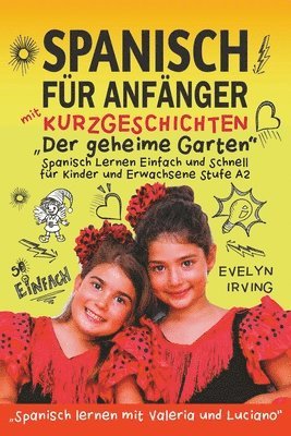 Evelyn Irving - Spanisch für Anfänger mit Kurzgeschichten Der Geheime Garten, Häftad. Tillgänglighet: Lägg i varukorg