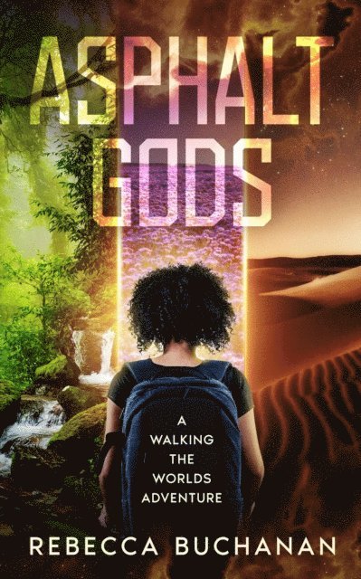 Rebecca Buchanan - Asphalt Gods: A Walking the Worlds Adventure, E-bok