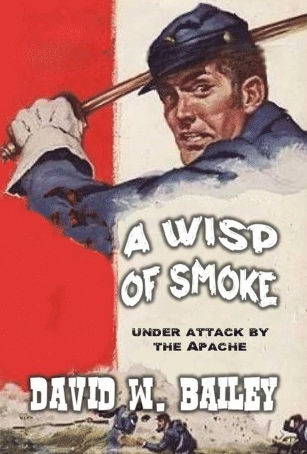 David W. Bailey - Wisp of Smoke, E-bok