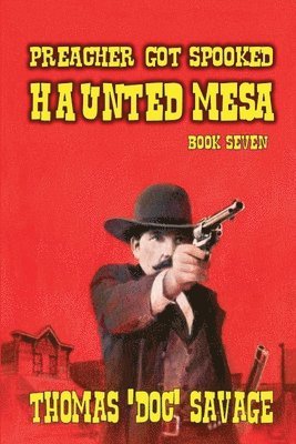Thomas 'Doc' Savage - Preacher Got Spooked - Haunted Mesa, Häftad