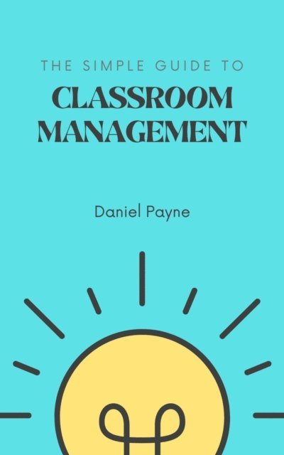 Simple Guide to Classroom Management
