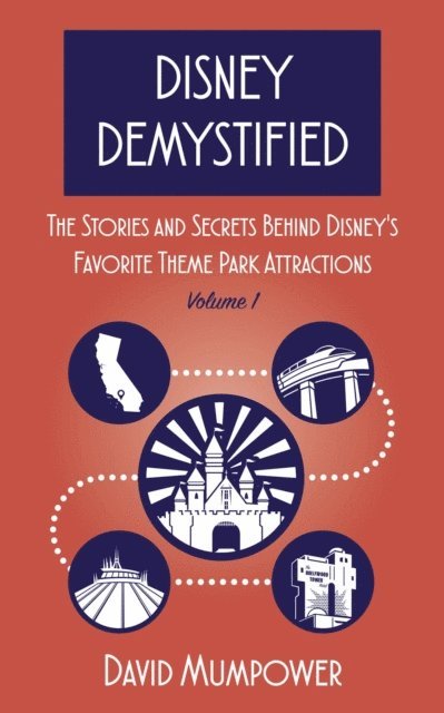 David Mumpower - Disney Demystified: The Stories and Secrets Behind Disney's Favorite Theme Park Attractions Volume 1, E-bok. Tillgänglighet: Lägg i varukorg