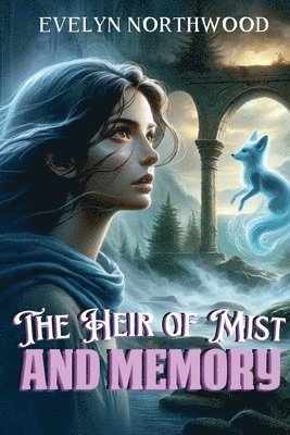 Evelyn Northwood - Heir of Mist and Memory, Häftad