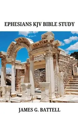 James Battell - Ephesians KJV Bible Commentary, Häftad. Tillgänglighet: Lägg i varukorg