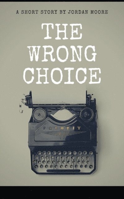 Jordan Moore - Wrong Choice, E-bok