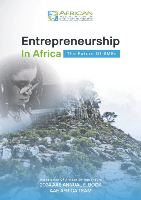 AAE Africa Team - Entrepreneurship in Africa: The future of SMEs. 2024 Annual E-book, E-bok