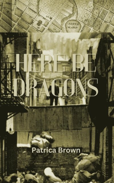 P.A. Brown - Here Be Dragons, E-bok