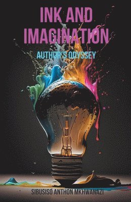 Sibusiso Anthon Mkhwanazi - Ink and Imagination, Häftad. Tillgänglighet: Lägg i varukorg