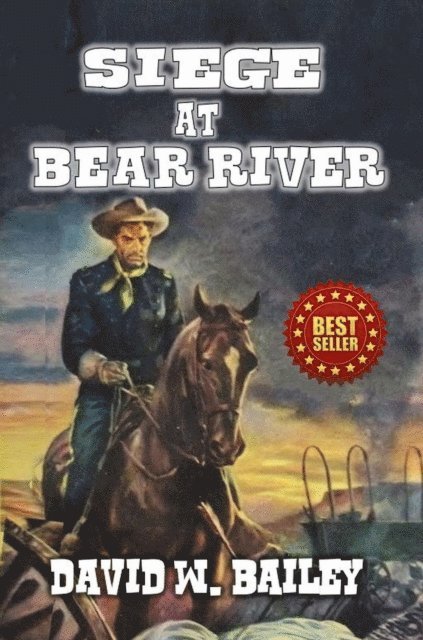 David W. Bailey - Siege At Bear River, E-bok