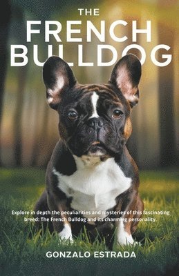 Gonzalo Estrada - French Bulldog, Häftad. Tillgänglighet: Lägg i varukorg
