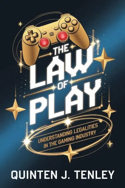 Quinten J. Tenley - Law of Play: Understanding Legalities in the Gaming Industry, E-bok. Tillgänglighet: Lägg i varukorg