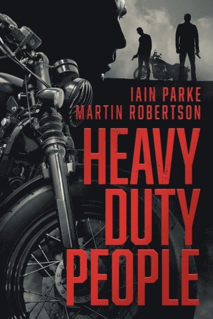 Martin Robertson, Iain Parke - Heavy Duty People, E-bok