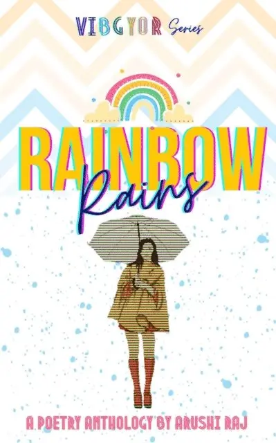 Arushi Raj - Rainbow Rains: A Poetry Anthology, E-bok. Tillgänglighet: Lägg i varukorg