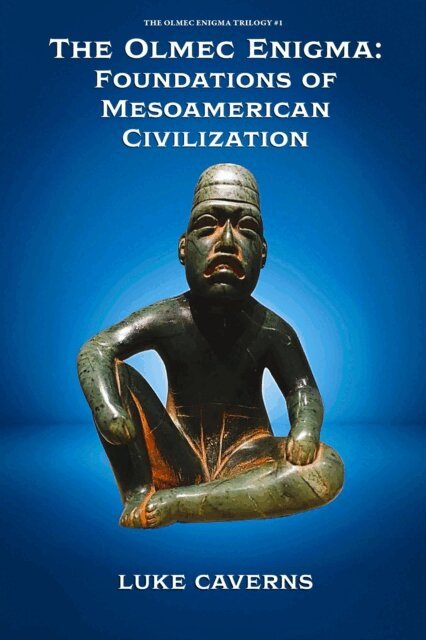 Luke Caverns - Olmec Enigma: Foundations of Mesoamerican Civilization, E-bok