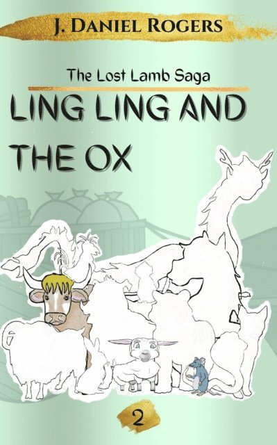 J. Daniel Rogers - Ling Ling and The Ox, E-bok