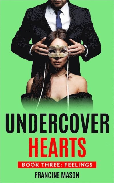 Francine Mason - Undercover Hearts:  Feelings, E-bok