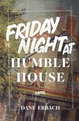 Dane Erbach - Friday Night at Humble House, Häftad. Tillgänglighet: Lägg i varukorg