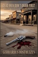 Gerhardus Oosthuizen - Dead Men Don't Draw First, Häftad