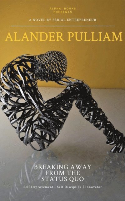 Alander Lee Pulliam Jr - Breaking Away From The Status Quo, E-bok. Tillgänglighet: Lägg i varukorg