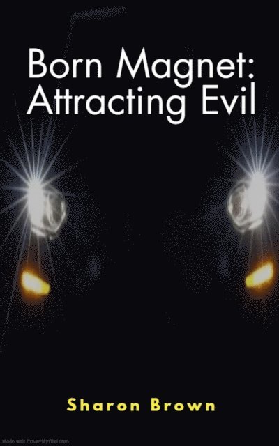 Sharon Brown - Born Magnet: Attracting Evil, E-bok
