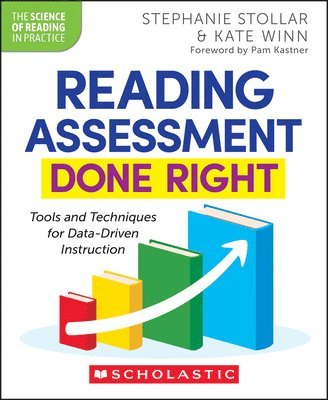 Stephanie Stollar, Kate Winn - Reading Assessment Done Right: Tools and Techniques for Data-Driven Instruction, Häftad