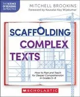 Mitchell Brookins - Scaffolding Complex Texts: How to Plan and Teach for Deeper Comprehension in Grades 5-8, Häftad. Tillgänglighet: Kommande