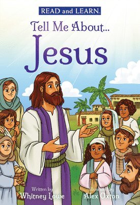 Whitney Lowe - Tell Me About... Jesus: Explore more of the Son of God's story! (Read and Learn), Häftad