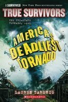 Lauren Tarshis - America's Deadliest Tornado: The Tri-State Tornado, 1925 (I Survived True Survivors #1): Volume 1, Häftad